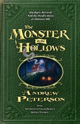 The Monster in the Hollows (Wingfeather Saga) – paperback Peterson, Andrew