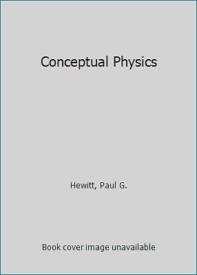 Conceptual Physics by Hewitt, Paul G.