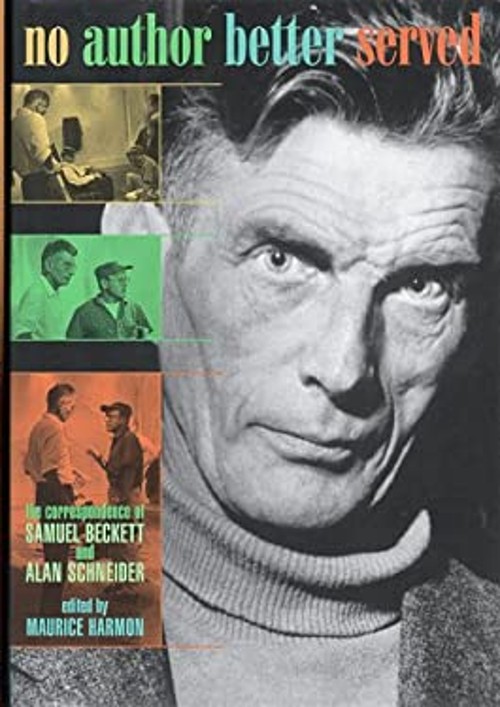 No Author Better Served : The Correspondence of Samuel Beckett an