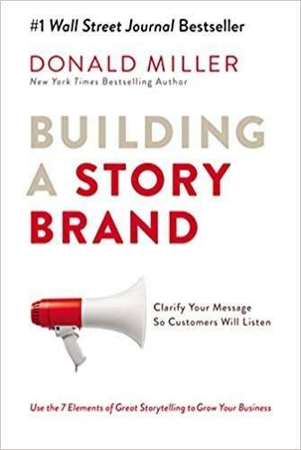 Building a Story Brand: Clarify Your Message So Customers Will Listen pap – GOOD